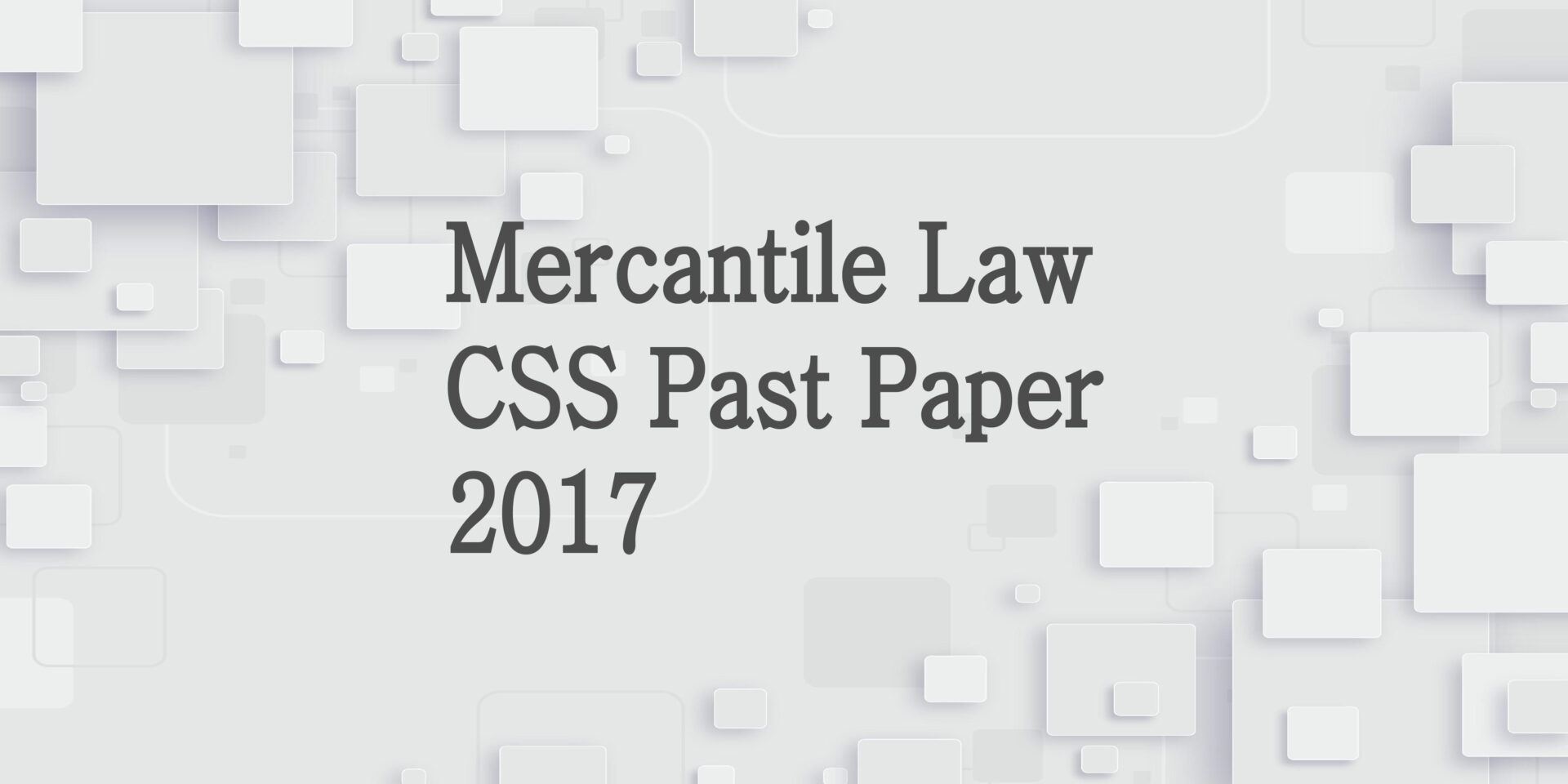 Mercantile Law CSS Past Paper 2017