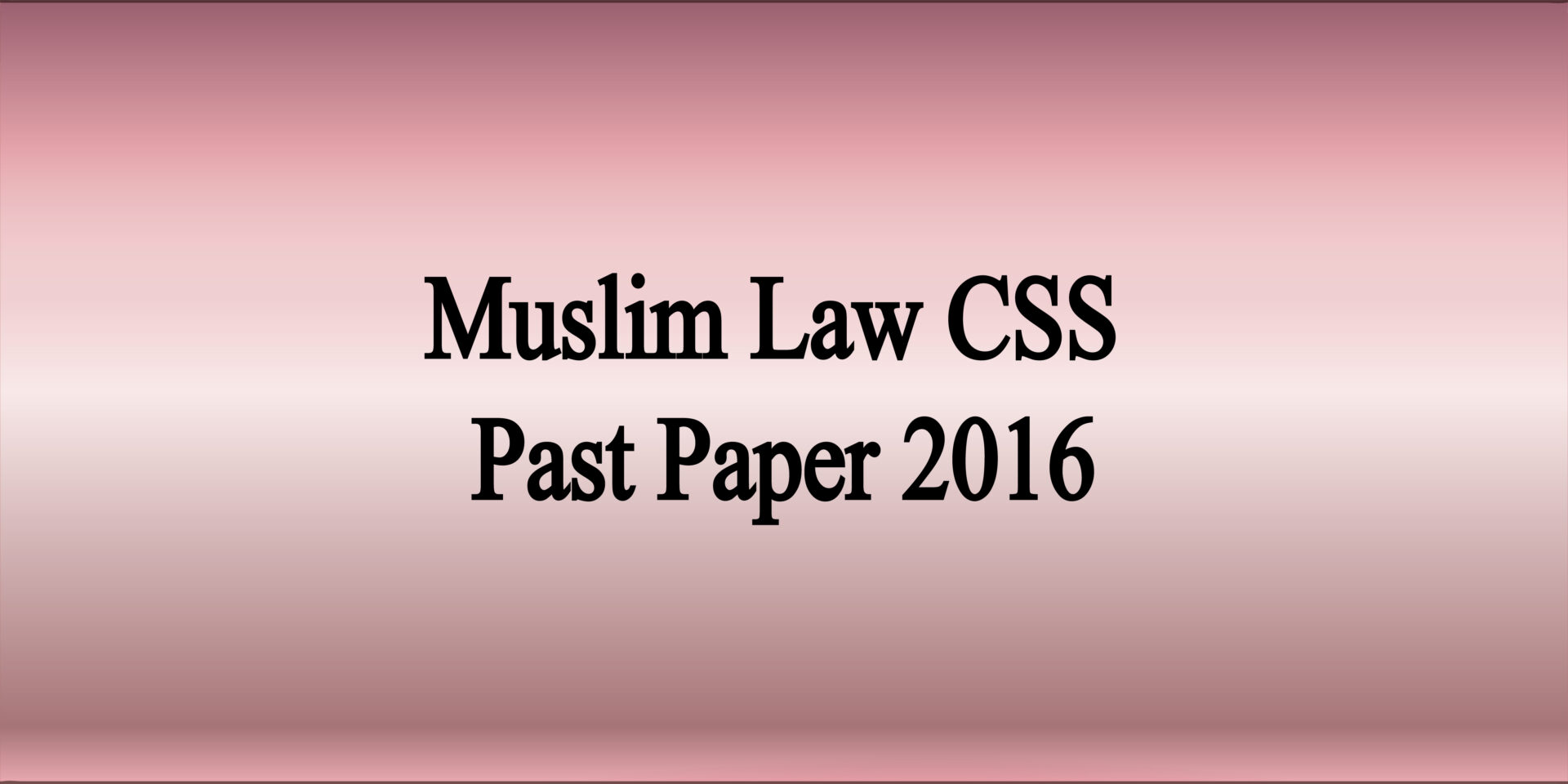 Muslim Law CSS Past Paper 2016