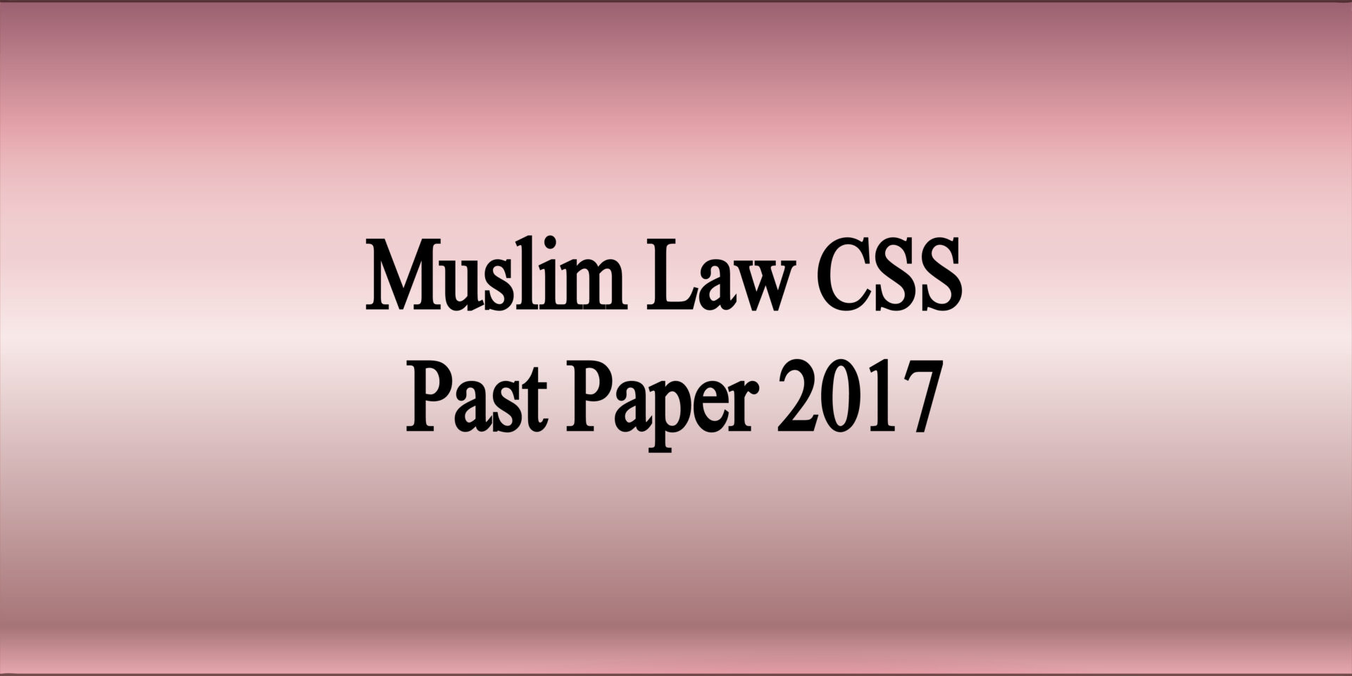 Muslim Law CSS Past Paper 2017