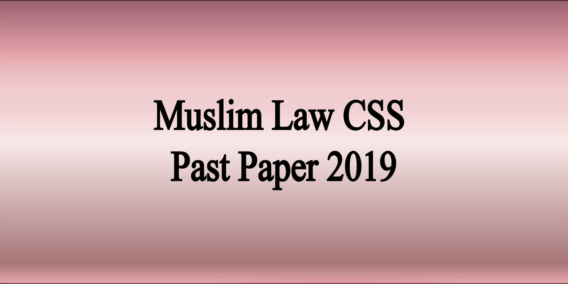 Muslim Law CSS Past Paper 2019